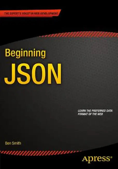 Beginning JSON by Ben Smith