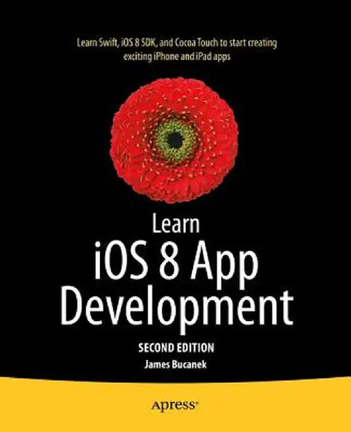 Learn IOS 8 App Development by James Bucanek