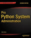 Pro Python System Administration by Rytis Sileika