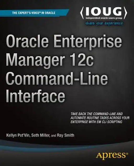 Oracle Enterprise Manager 12c Command-Line Interface by Kellyn Pot'vin