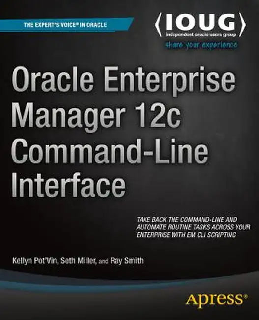 Oracle Enterprise Manager 12c Command-Line Interface by Kellyn Pot'vin