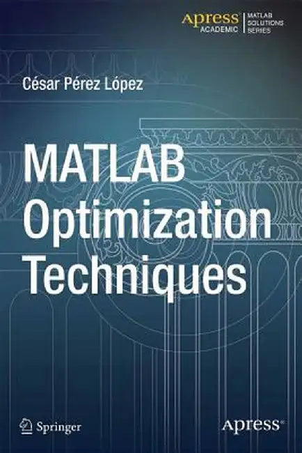 MATLAB Optimization Techniques by Cesar Lopez
