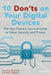 10 Don'ts on Your Digital Devices: The Non-Techie's Survival Guide to Cyber Security and Privacy by Eric Rzeszut