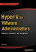 Hyper-V for Vmware Administrators: Migration, Coexistence, and Management by Brien Posey