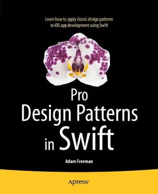Pro Design Patterns in Swift by Adam Freeman