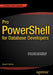 Pro Powershell for Database Developers by Bryan P. Cafferky