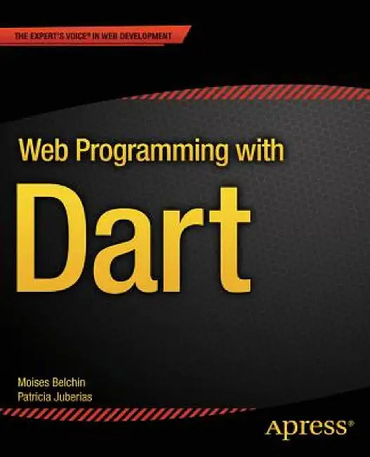 Web Programming with Dart by Moises Belchin