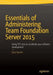 Essentials of Administering Team Foundation Server 2015: Using Tfs 2015 to Accelerate Your Software Development by Gary Gauvin