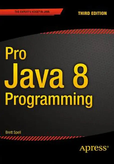 Pro Java 8 Programming by Terrill Brett Spell