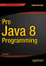 Pro Java 8 Programming by Terrill Brett Spell