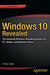 Windows 10 Revealed: The Universal Windows Operating System for PC, Tablets, and Windows Phone by Kinnary Jangla