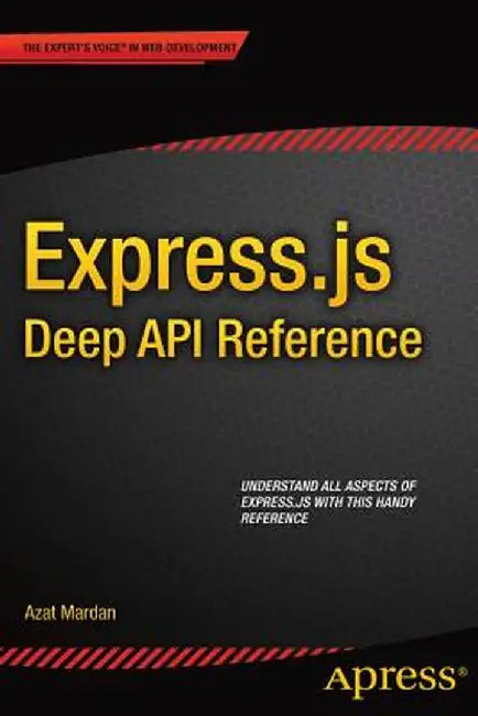 Express.Js Deep API Reference by Azat Mardan