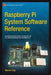 Raspberry Pi System Software Reference by Warren Gay