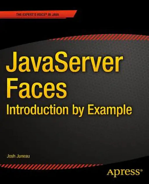 JavaServer Faces: Introduction by Example by Josh Juneau