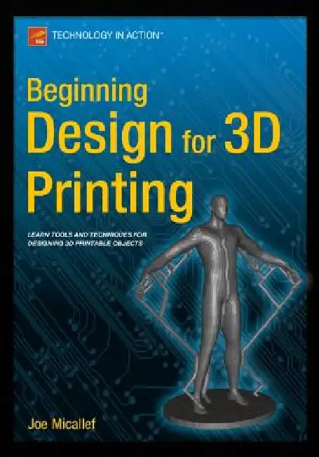 Beginning Design for 3D Printing by Joe Micallef