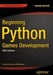 Beginning Python Games Development, Second Edition: With Pygame by Will McGugan