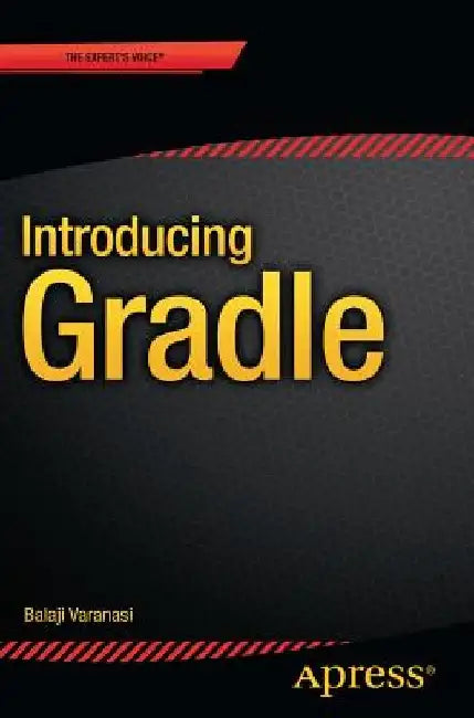 Introducing Gradle by Balaji Varanasi