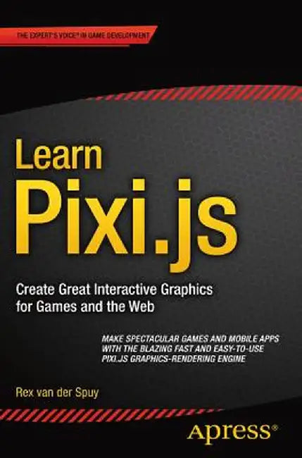 Learn Pixi.Js by Rex Van Der Spuy