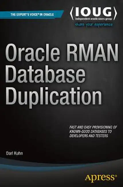 Oracle RMAN Database Duplication by Darl Kuhn