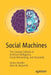 Social Machines: The Coming Collision of Artificial Intelligence, Social Networking, and Humanity by James Hendler