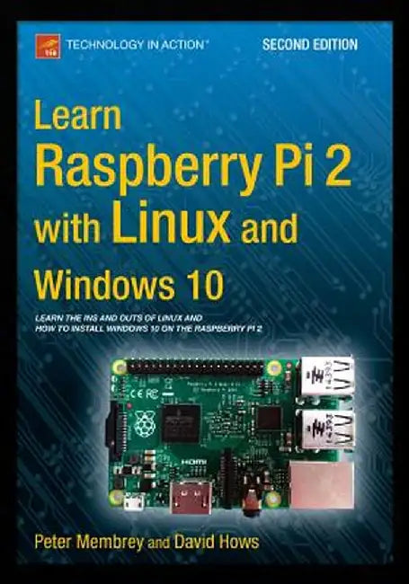 Learn Raspberry Pi 2 with Linux and Windows 10 by Peter Membrey