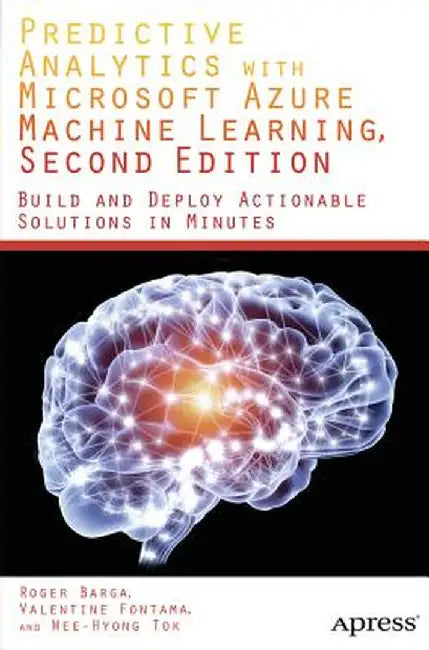 Predictive Analytics with Microsoft Azure Machine Learning by Valentine Fontama