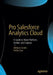 Pro Salesforce Analytics Cloud: A Guide to Wave Platform, Builder, and Explorer by William Smith