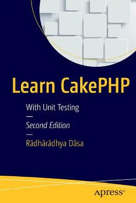 Learn Cakephp: With Unit Testing by Rādhārādhya Dāsa