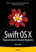 Swift OS X Programming for Absolute Beginners by Wallace Wang