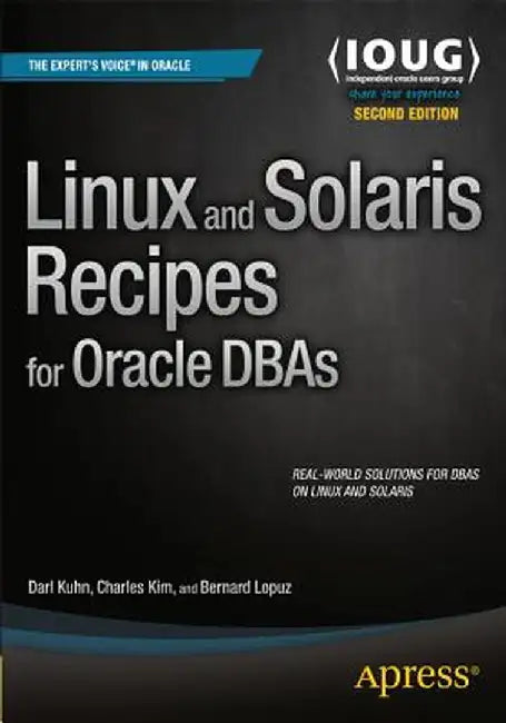 Linux and Solaris Recipes for Oracle DBAs by Darl Kuhn