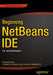 Beginning Netbeans Ide: For Java Developers by Geertjan Wielenga
