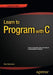 Learn to Program with C by Noel Kalicharan