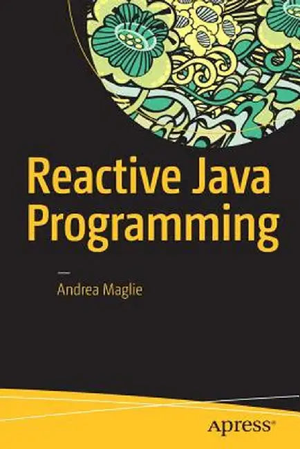 Reactive Java Programming by Andrea Maglie