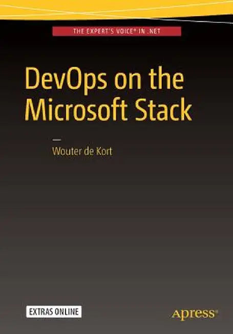 Devops on the Microsoft Stack by Wouter De Kort