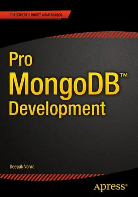 Pro MongoDB Development by Deepak Vohra