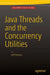 Java Threads and the Concurrency Utilities by Jeff Friesen