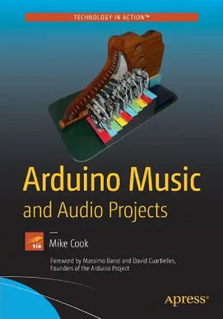 Arduino Music and Audio Projects by Mike Cook