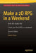 Make a 2D RPG in a Weekend: Second Edition: With RPG Maker Mv by Darrin Perez
