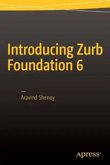 Introducing Zurb Foundation 6 by Aravind Shenoy