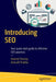 Introducing SEO: Your quick-start guide to effective SEO practices by Aravind Shenoy, Anirudh Prabhu