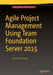 Agile Project Management Using Team Foundation Server 2015 by Joachim Rossberg