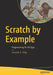 Scratch by Example: Programming for All Ages by Eduardo A. Vlieg
