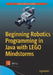 Beginning Robotics Programming in Java with Lego Mindstorms by Wei Lu