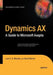 Dynamics Ax: A Guide to Microsoft Axapta by David Weiner