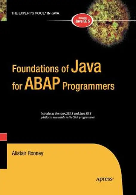 Foundations of Java for ABAP Programmers by Alistair Rooney