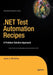 .Net Test Automation Recipes: A Problem-Solution Approach by James McCaffrey