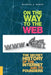 On the Way to the Web: The Secret History of the Internet and Its Founders by Michael Banks