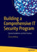 Building a Comprehensive IT Security Program: Practical Guidelines and Best Practices by Jeremy Wittkop