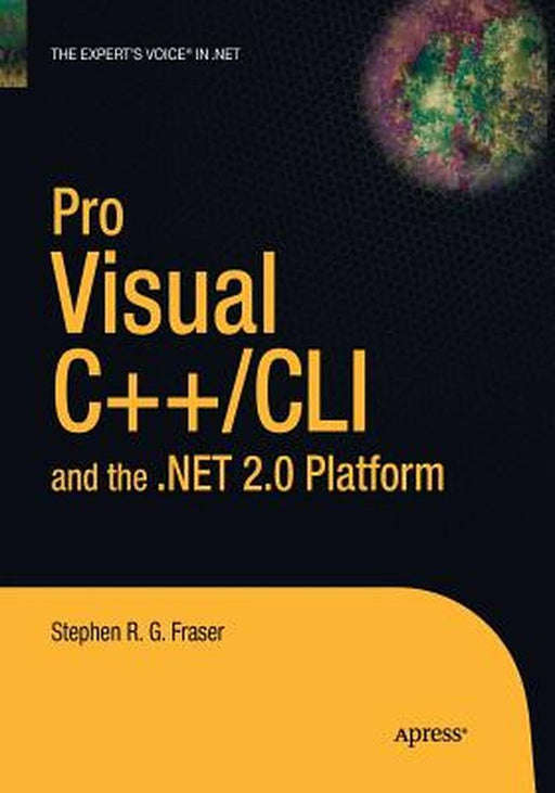 Pro Visual C++/CLI and the .Net 2.0 Platform by Stephen R. G. Fraser
