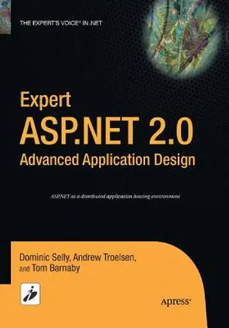 Expert ASP.NET 2.0 Advanced Application Design by Tom Barnaby
